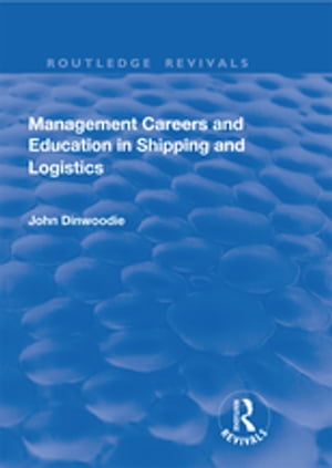 Management Careers and Education in Shipping and Logistics