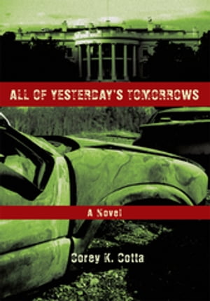 All of Yesterday's Tomorrows【電子書籍】[ Corey K. Cotta ]