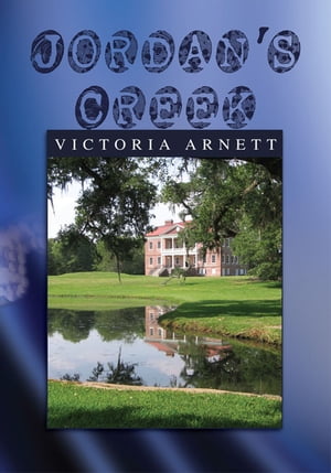 Jordan's Creek【電子書籍】[ Victoria Arnett ]