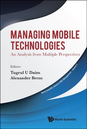 Managing Mobile Technologies: An Analysis From Multiple PerspectivesŻҽҡ[ Tugrul U Daim ]