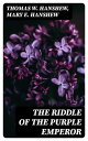 ŷKoboŻҽҥȥ㤨The Riddle of the Purple EmperorŻҽҡ[ Thomas W. Hanshew ]פβǤʤ300ߤˤʤޤ
