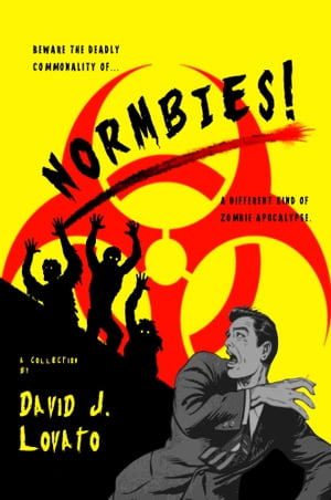 Normbies!【電子書籍】[ David J. Lovato ]