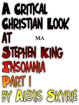 A Critical Christian Look at Stephen King Insomnia Part 1