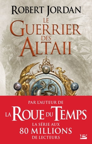 Le Guerrier des Altaii【電子書籍】[ Robert Jordan ]