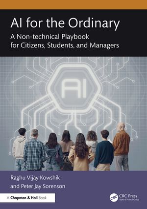 AI for the Ordinary A Non-technical Playbook for Citizens, Students, and Managers