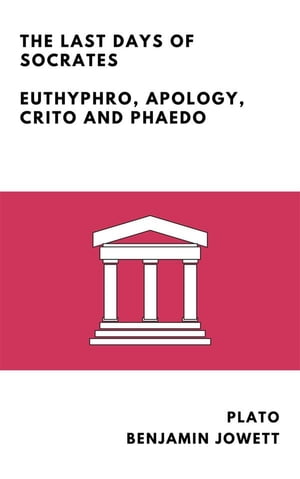 ŷKoboŻҽҥȥ㤨The Last Days of Socrates (Annotated Euthyphro, Apology, Crito and PhaedoŻҽҡ[ Plato ]פβǤʤ146ߤˤʤޤ