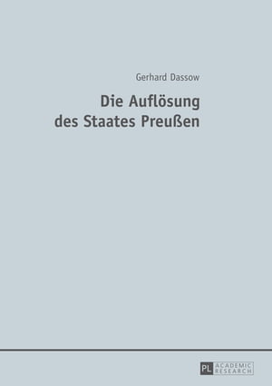 Die Aufloesung des Staates Preußen