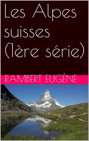 Les Alpes suisses (1ère série)