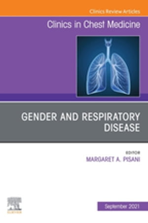 Gender and Respiratory Disease, An Issue of Clinics in Chest Medicine, E-Book
