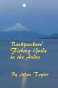 ŷKoboŻҽҥȥ㤨Backpackers' Fishing Guide to the AndesŻҽҡ[ Allan Taylor ]פβǤʤ534ߤˤʤޤ