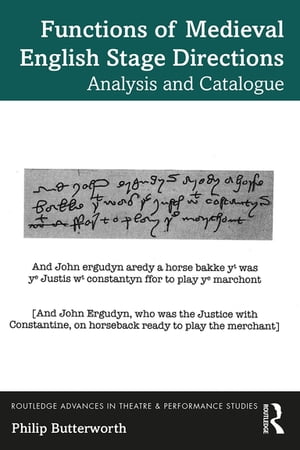 Functions of Medieval English Stage Directions Analysis and CatalogueŻҽҡ[ Philip Butterworth ]