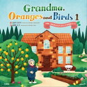 Grandma Oranges and Birds 1 英語版 おばあさんとミカンと小鳥たち 1 【電子書籍】[ 山内ひさ子 ]