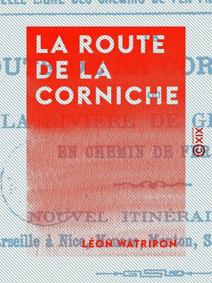 ŷKoboŻҽҥȥ㤨La Route de la corniche Ou la Rivi?re de G?nes en chemin de ferŻҽҡ[ L?on Watripon ]פβǤʤ350ߤˤʤޤ
