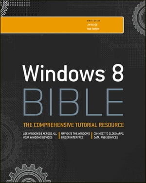 Windows 8 Bible【電子書籍】[ Jim Boyce ]