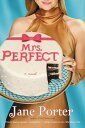 Mrs. Perfect【電子書籍】[ Jane Porter ]