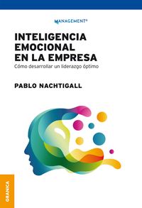 Inteligencia emocional en la empresaC?mo desarrollar un liderazgo ?ptimo【電子書籍】[ Pablo Nachtigall ]