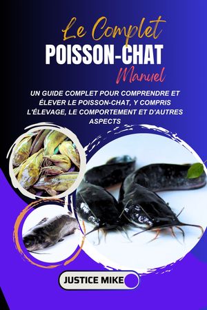 Le manuel complet du poisson-chat