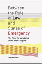 Between the Rule of Law and States of Emergency The Fluid Jurisprudence of the Israeli Regime