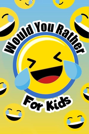 ŷKoboŻҽҥȥ㤨Would You Rather For Kids Would You RatherŻҽҡ[ Willyn Wren ]פβǤʤ150ߤˤʤޤ