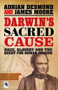 Darwin's Sacred Cause Race, Slavery and the Quest for Human Origins【電子書籍】[ Adria...