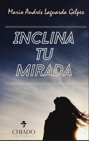 Inclina tu mirada【電子書籍】[ Mario Andre