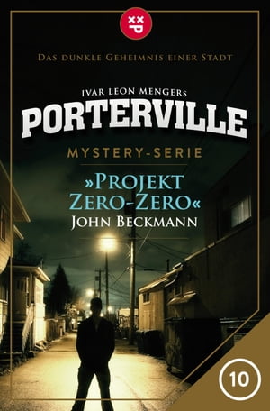 Porterville - Folge 10: Projekt Zero-Zero Myster