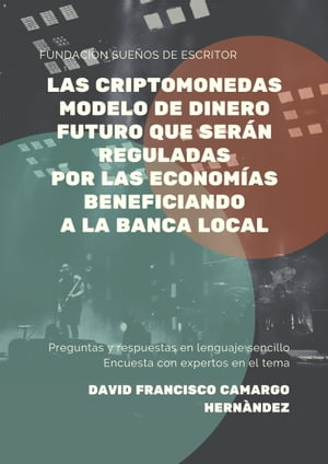 Las Criptomonedas Modelo De Dinero Futuro Que Serán Reguladas Por Las Economías Beneficiando A La Banca Local