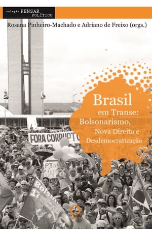 Brasil em transe Bolsonarismo, nova direita e desdemocratiza o【電子書籍】 T lio Cust dio