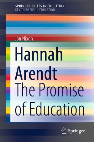 Hannah Arendt The Promise of Education【電子