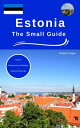 Estonia the small guide Advices experiences and feelings visits and itineraries【...