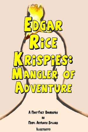 Edgar Rice Krispies: Mangler of Adventure