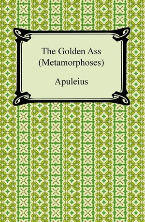 The Golden Ass (Metamorphoses)