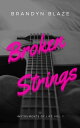 Broken Strings Instruments Of Life, 1【電子書籍】 Brandyn Blaze