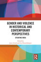 Gender and Violence in Historical and Contemporary Perspectives Situating India