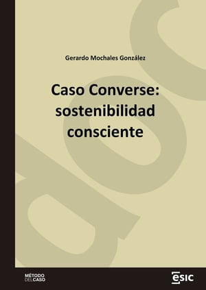 Caso Converse: sostenibilidad consciente【電子書籍】[ Gerardo Mochales Gonz?lez ]