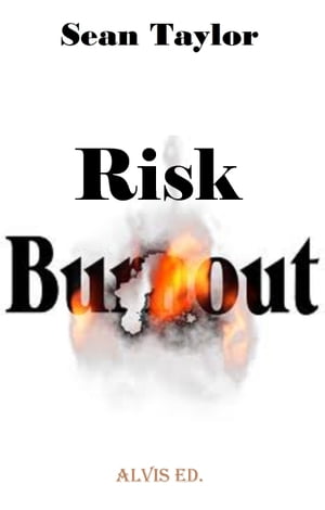 Risk Burnout