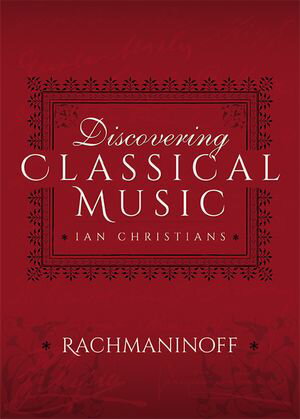 ŷKoboŻҽҥȥ㤨Discovering Classical Music: RachmaninoffŻҽҡ[ Ian Christians ]פβǤʤ10ߤˤʤޤ