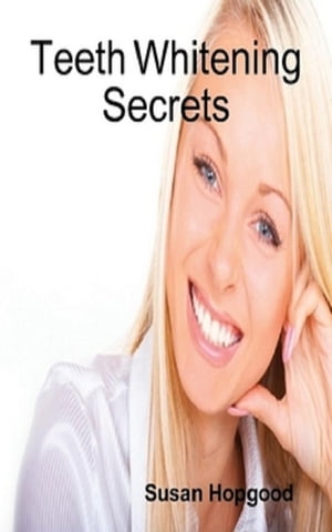 Teeth Whitening Secrets