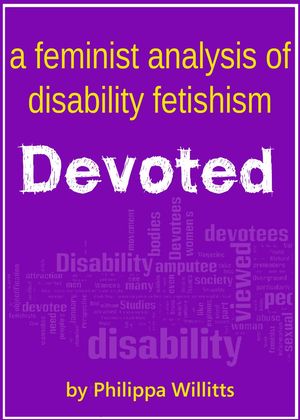 Devoted: A Feminist Analysis of Disability Fetishism