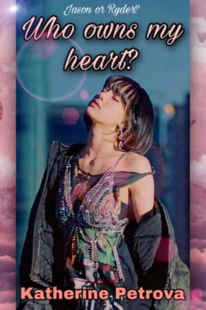 ŷKoboŻҽҥȥ㤨Who Owns My Heart?Żҽҡ[ Katherine Petrova ]פβǤʤ115ߤˤʤޤ