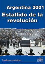 Argentina 2001: estallido de la revoluci?n【電