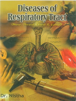 Diseases of Respiratory Tract Nose, Throat, Ches