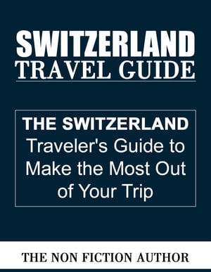 Switzerland Travel Guide