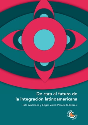 De cara al futuro de la integraci?n latinoamericana