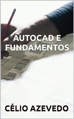 Autocad e Fundamentos