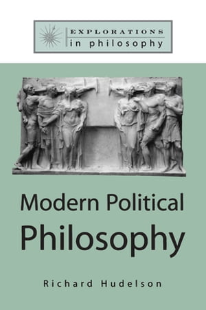 Modern Political Philosophy【電子書籍】[ Richard Hudelson ]