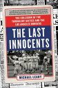 ŷKoboŻҽҥȥ㤨The Last Innocents The Collision of the Turbulent Sixties and the Los Angeles DodgersŻҽҡ[ Michael Leahy ]פβǤʤ1,232ߤˤʤޤ