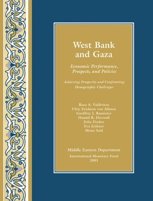The West Bank and Gaza: Economic Performance, Prospects, and Policies: Achieving Prosperity and Confronting Demographic Challenges