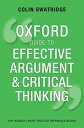 Oxford Guide to Effective Argument and Critical Thinking【電子書籍】 Colin Swatridge