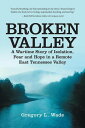 Broken Valley A Wartime Story of Isolation, Fear